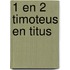 1 en 2 Timoteus en Titus
