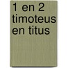1 en 2 Timoteus en Titus door Max Lucado