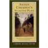Anton Chekhov's Selected Plays by Professor Laurence Senelick