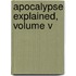 Apocalypse Explained, Volume V