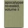Apocalypse Revealed, Volume Ii door Emanuel Swedenborg