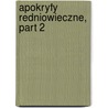Apokryfy Redniowieczne, Part 2 by Aleksander Brückner