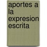 Aportes a la Expresion Escrita door Miguel Angel Caminos