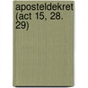 Aposteldekret (act 15, 28. 29) by Karl Six