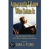 Apparently I Know Who Satan Is by Sara J. Ford