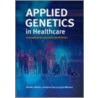 Applied Genetics in Healthcare door Janet Williams
