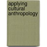 Applying Cultural Anthropology door Scott Lacy