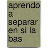 Aprendo a Separar En Si La Bas door Graciela S. de Vicenti