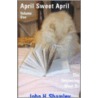 April Sweet April - Volume One door John H. Shamley