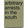 Arbitrary Arrests in the South by R.S. Tharin
