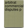 Arbitrat Commercial Disputes P door Karen Tweeddale