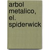 Arbol Metalico, El. Spiderwick door Holly Black