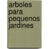 Arboles Para Pequenos Jardines