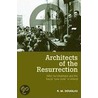 Architects Of The Resurrection by R.M. Douglas