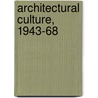Architectural Culture, 1943-68 door Joan Ockman