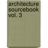 Architecture Sourcebook Vol. 3 door Charles Babers