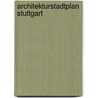 Architekturstadtplan Stuttgart door Onbekend