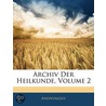 Archiv Der Heilkunde, Volume 2 by Anonymous Anonymous