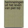 Herinneringen uit het leven van Piet Bijl