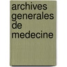 Archives Generales de Medecine door Onbekend
