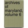 Archives Of Maryland, Volume 6 by Bernard Christian Steiner
