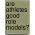 Are Athletes Good Role Models?