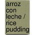 Arroz con leche / Rice Pudding