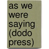 As We Were Saying (Dodo Press) door Charles Dudley Warner