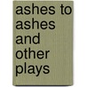 Ashes to Ashes and Other Plays by Harold Pinter