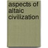 Aspects Of Altaic Civilization
