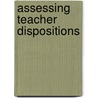 Assessing Teacher Dispositions door William Steve Lang