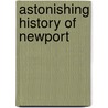 Astonishing History Of Newport door Malcolm Miles