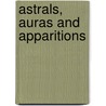 Astrals, Auras And Apparitions door Judith Ennamorato