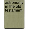 Astronomy In The Old Testament door Schiaparelli. G