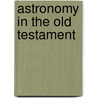 Astronomy in the Old Testament door Giovanni Virginio Schiaparelli