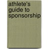 Athlete's Guide to Sponsorship door Jennifer Drury