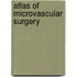Atlas Of Microvascular Surgery