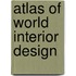 Atlas Of World Interior Design