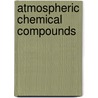Atmospheric Chemical Compounds by T.E. Graedel