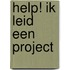 Help! ik leid een project