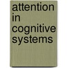 Attention In Cognitive Systems door Onbekend
