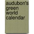 Audubon's Green World Calendar