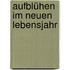 Aufblühen im neuen Lebensjahr