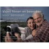 Video filmen en bewerken voor senioren