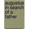 Augustus In Search Of A Father door Onbekend