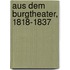 Aus Dem Burgtheater, 1818-1837