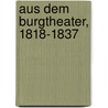 Aus Dem Burgtheater, 1818-1837 door Carl Ludwig Costenoble