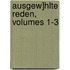 Ausgew]hlte Reden, Volumes 1-3