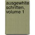 Ausgewhlte Schriften, Volume 1