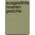 Ausgewählte Novellen Gedichte